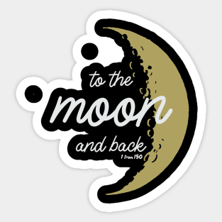 To the Moon and back - 1 from 150 Sticker